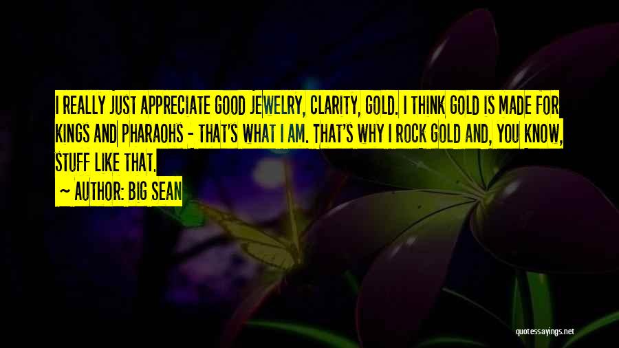 Gold Jewelry Quotes By Big Sean