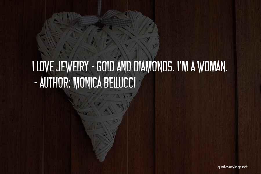 Gold Jewelry Quotes By Monica Bellucci