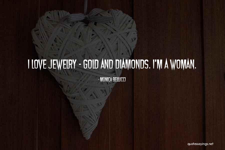 Gold Jewelry Quotes By Monica Bellucci