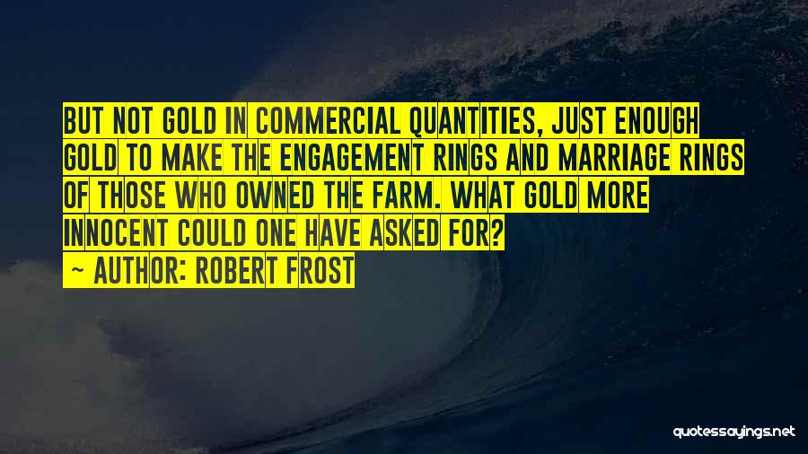 Gold Jewelry Quotes By Robert Frost