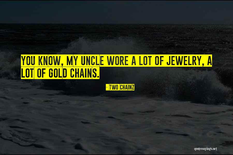 Gold Jewelry Quotes By Two Chainz