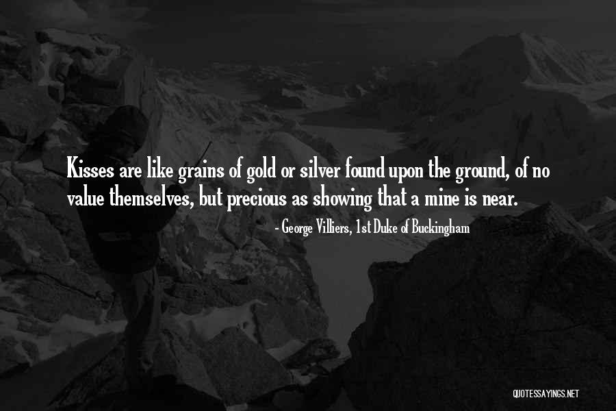 Gold Mine Quotes By George Villiers, 1st Duke Of Buckingham Gold Mine Quotes By George Villiers, 1st Duke Of Buckingham