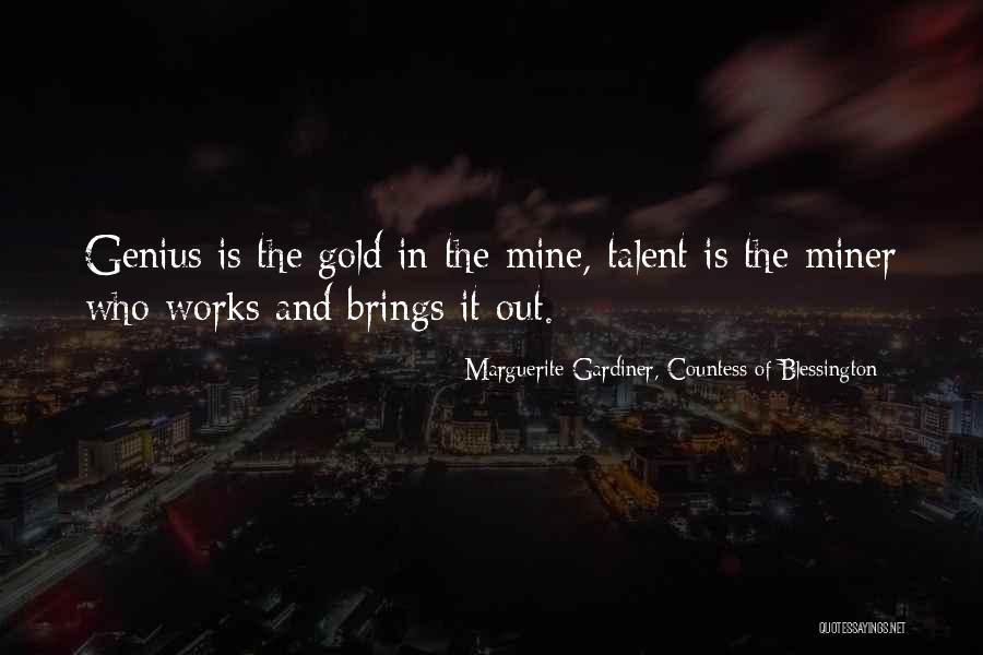 Gold Mine Quotes By Marguerite Gardiner, Countess Of Blessington Gold Mine Quotes By Marguerite Gardiner, Countess Of Blessington