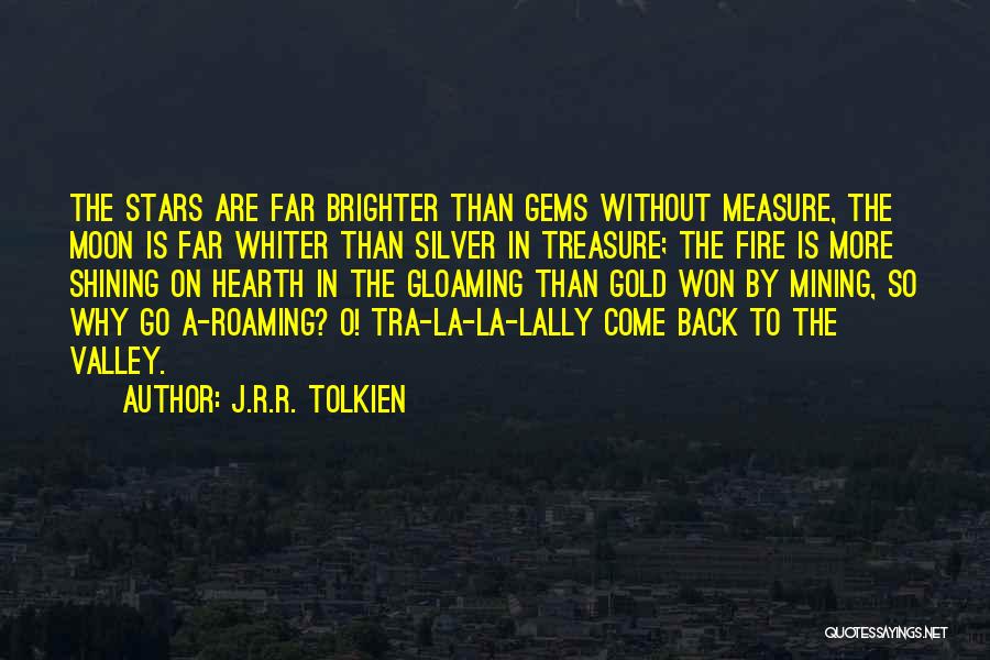 Gold Mining Quotes By J.R.R. Tolkien