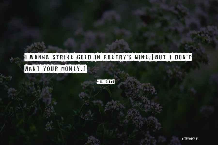 Gold Money Quotes By B. Diehl