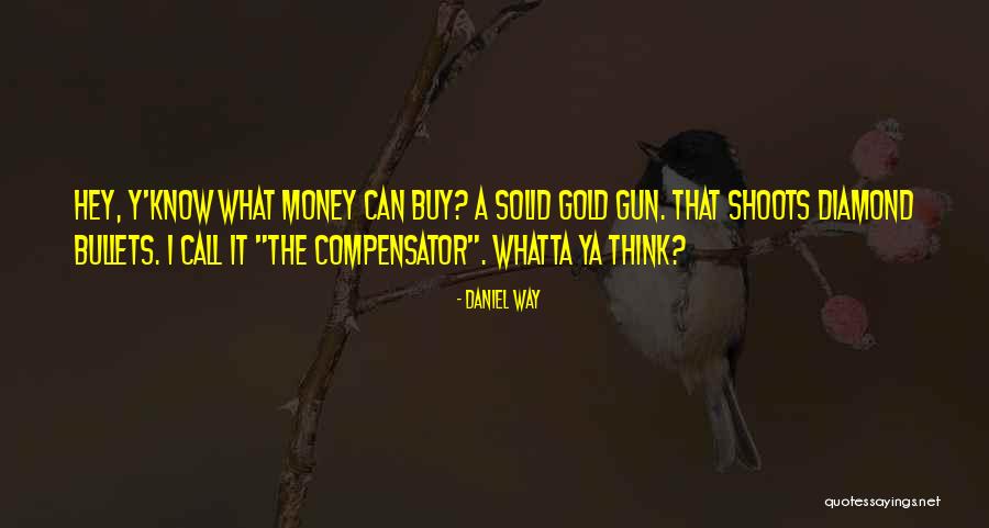 Gold Money Quotes By Daniel Way