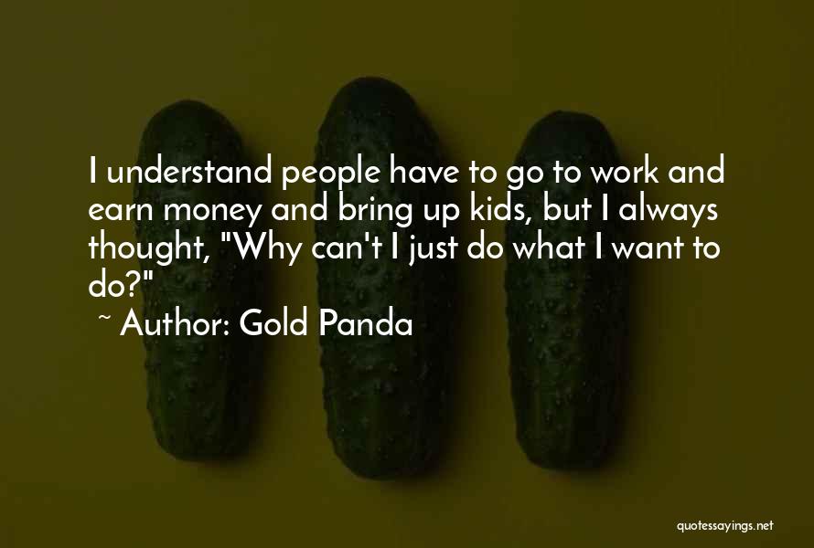 Gold Money Quotes By Gold Panda