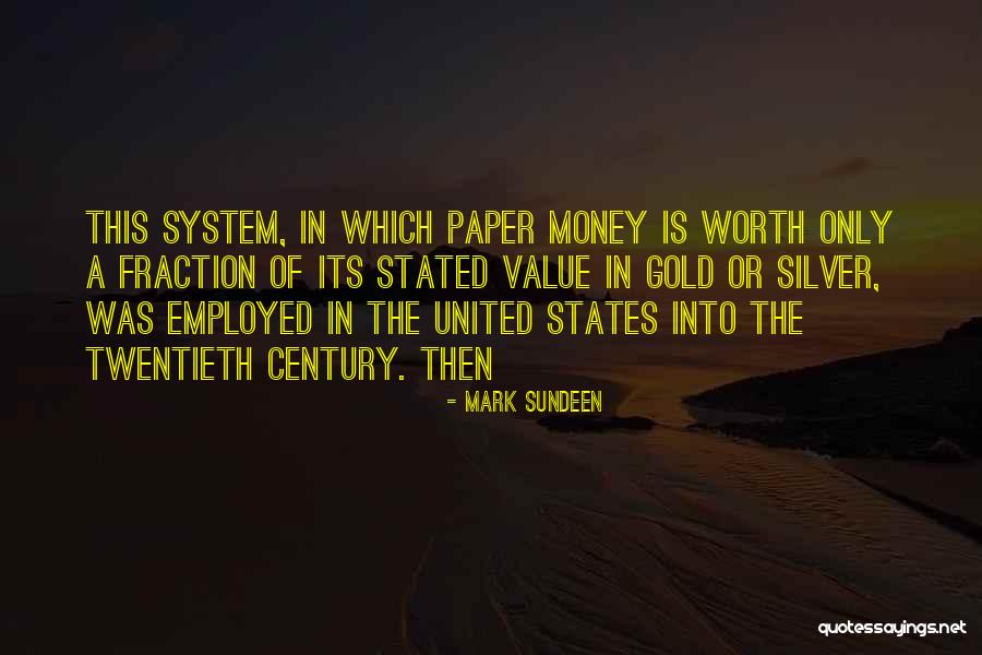 Gold Money Quotes By Mark Sundeen