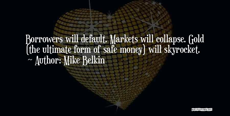 Gold Money Quotes By Mike Belkin