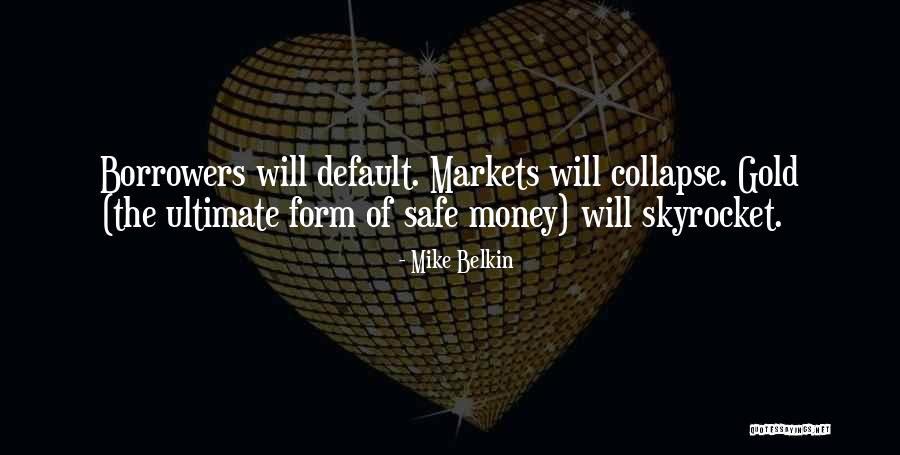 Gold Money Quotes By Mike Belkin