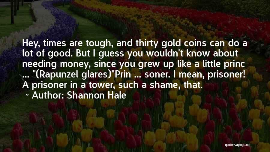 Gold Money Quotes By Shannon Hale