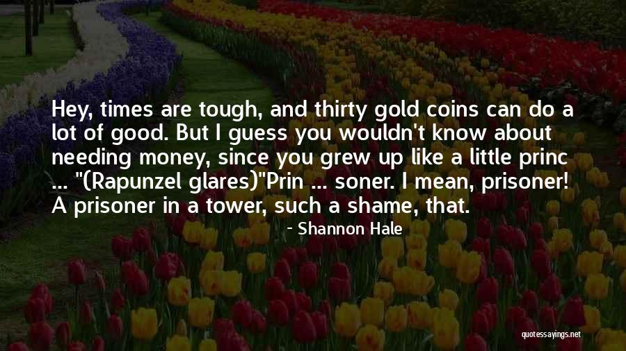 Gold Money Quotes By Shannon Hale