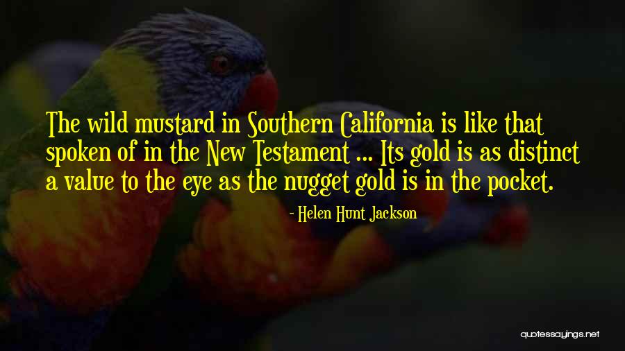 Gold Nugget Quotes By Helen Hunt Jackson Gold Nugget Quotes By Helen Hunt Jackson