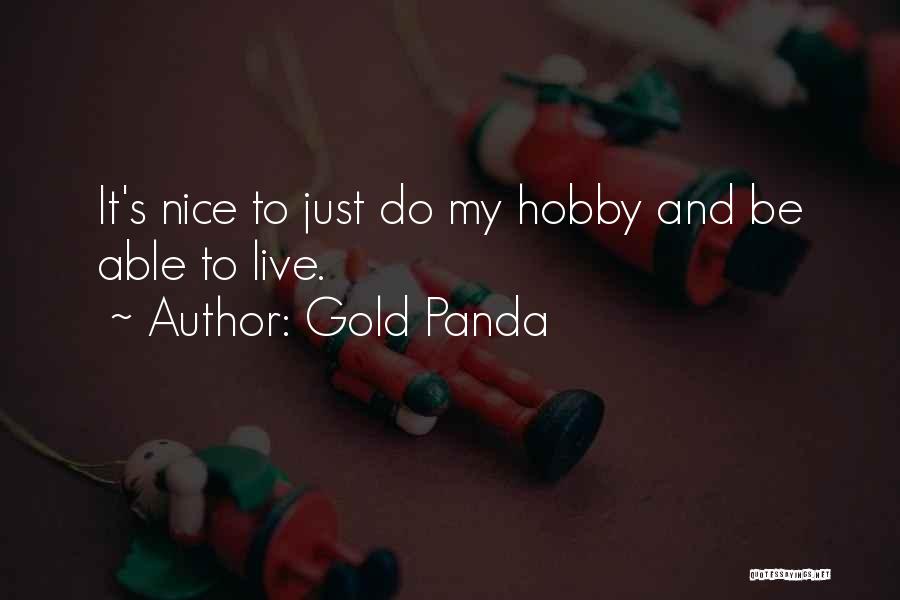 Gold Panda Quotes 2073756