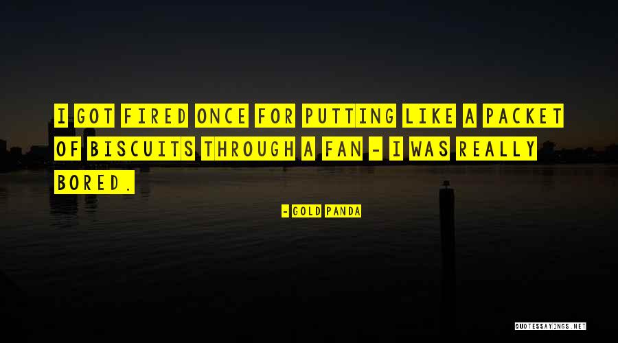 Gold Panda Quotes 921825 Gold Panda Quotes 921825