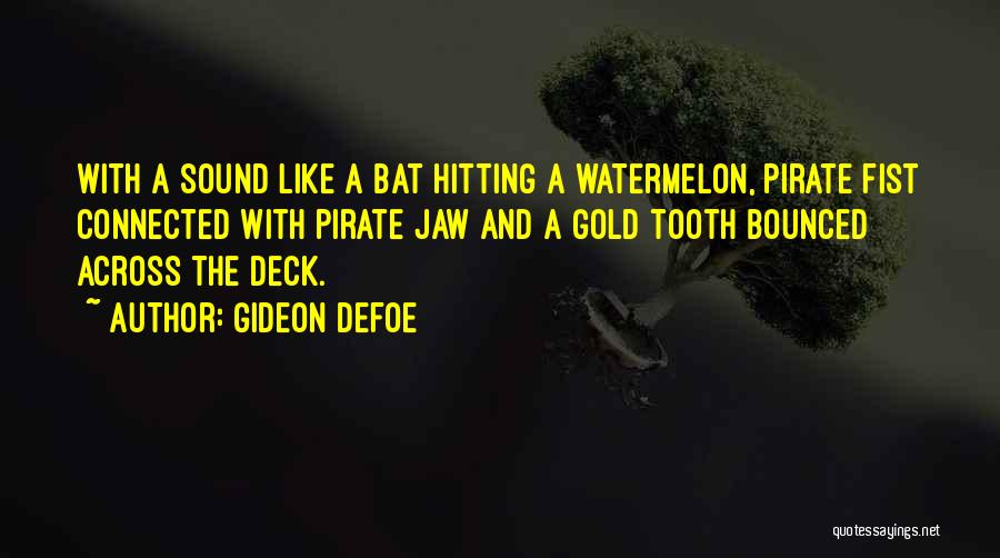 Gold Teeth Quotes By Gideon Defoe