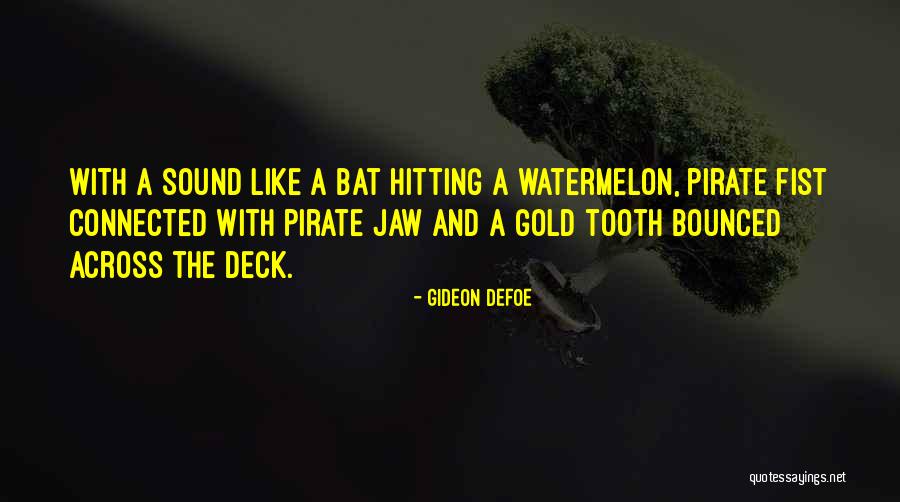 Gold Teeth Quotes By Gideon Defoe