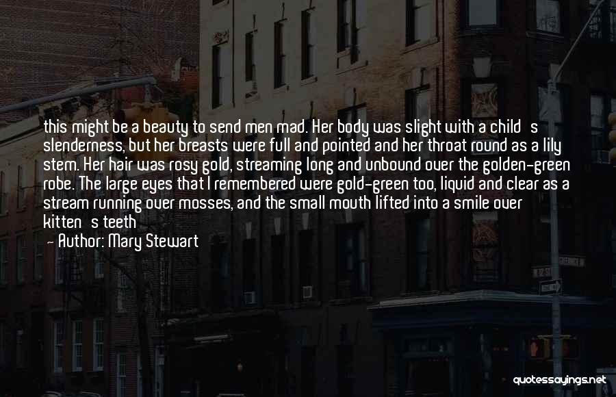Gold Teeth Quotes By Mary Stewart