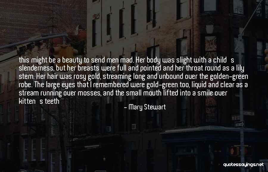 Gold Teeth Quotes By Mary Stewart