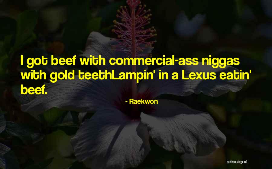 Gold Teeth Quotes By Raekwon