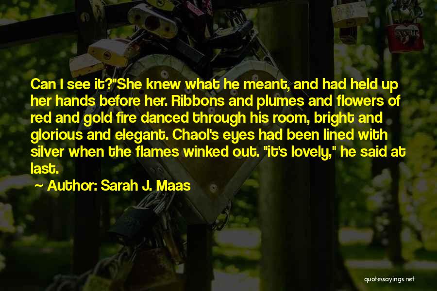 Gold Through The Fire Quotes By Sarah J. Maas