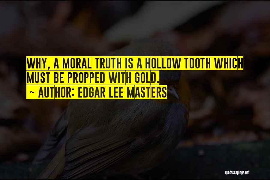 Gold Tooth Quotes By Edgar Lee Masters