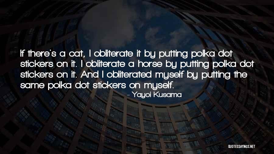 Goldammer Vase Quotes By Yayoi Kusama Goldammer Vase Quotes By Yayoi Kusama