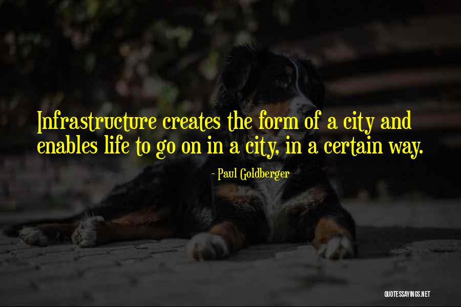 Goldberger Quotes By Paul Goldberger Goldberger Quotes By Paul Goldberger