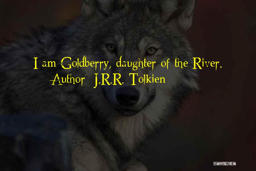 Goldberry Quotes By J.R.R. Tolkien