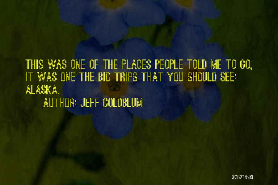 Goldblum Quotes By Jeff Goldblum