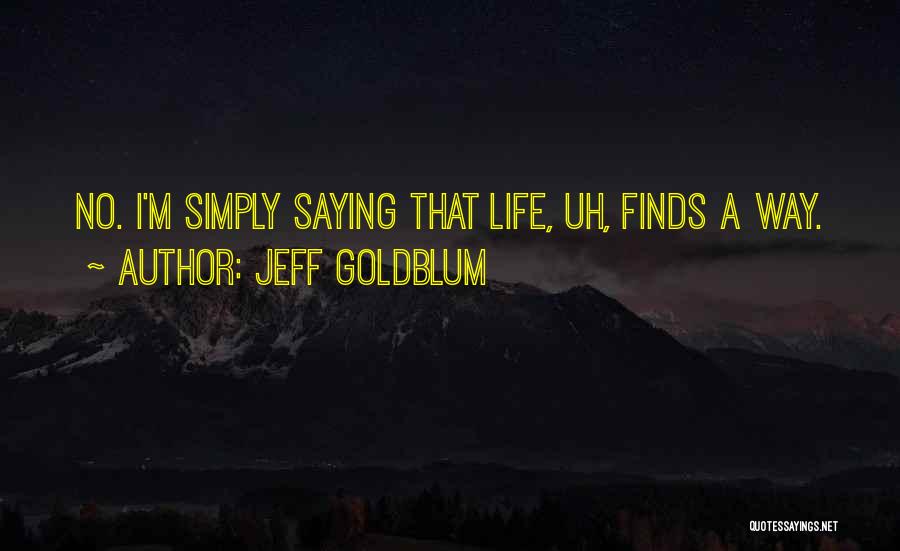 Goldblum Quotes By Jeff Goldblum