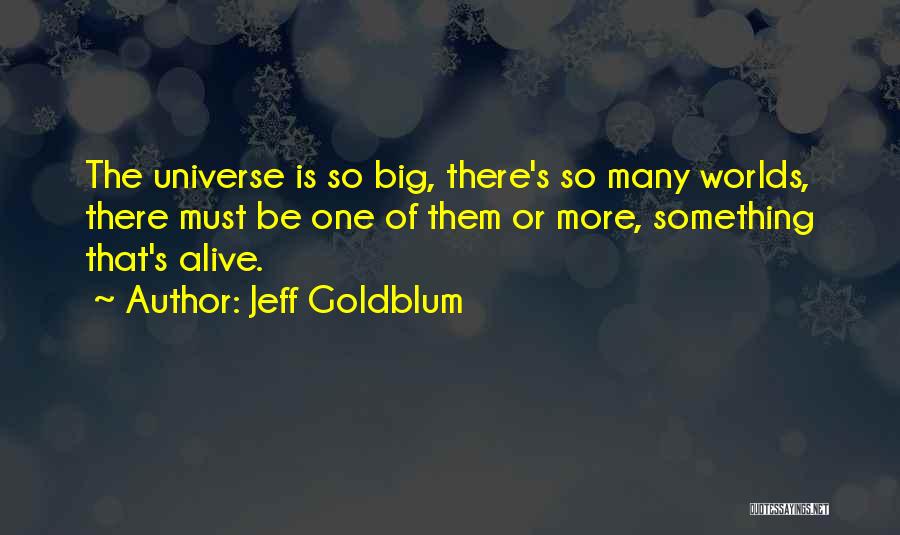 Goldblum Quotes By Jeff Goldblum