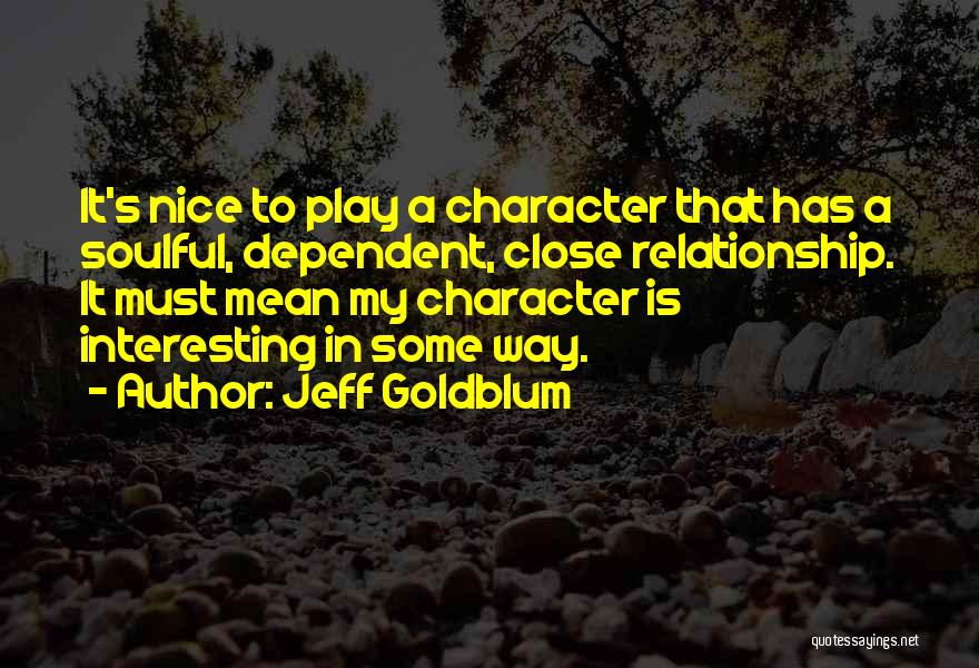 Goldblum Quotes By Jeff Goldblum