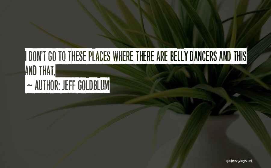 Goldblum Quotes By Jeff Goldblum