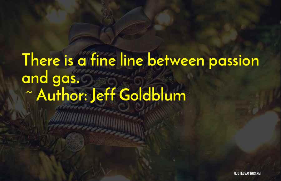 Goldblum Quotes By Jeff Goldblum