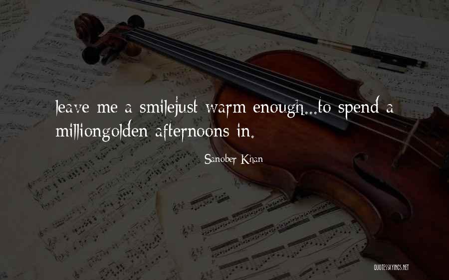 Golden Afternoons Quotes By Sanober Khan Golden Afternoons Quotes By Sanober Khan