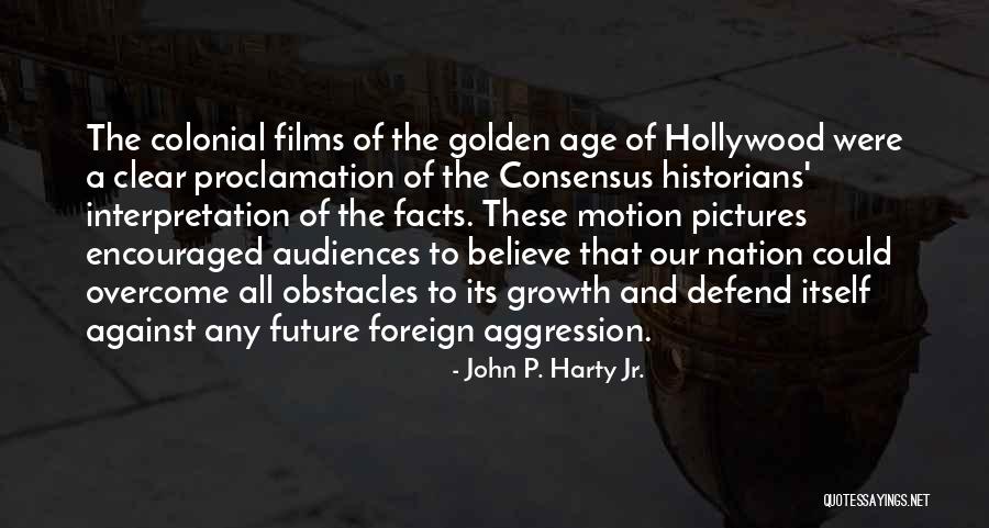 Golden Age Of Hollywood Quotes By John P. Harty Jr.