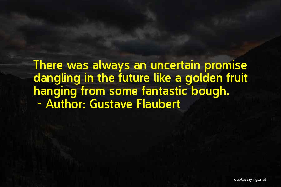 Golden Bough Quotes By Gustave Flaubert