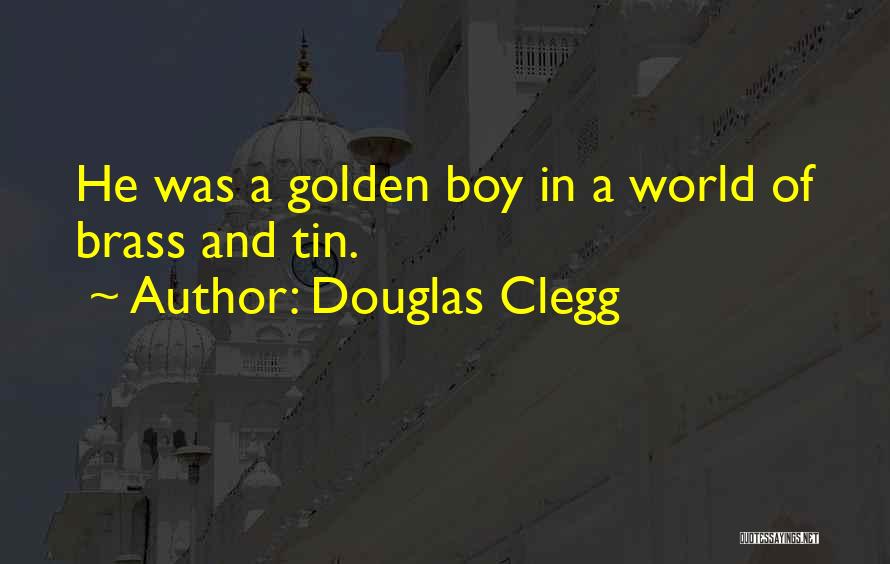 Golden Boy Quotes By Douglas Clegg