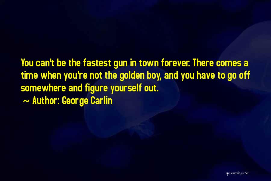 Golden Boy Quotes By George Carlin