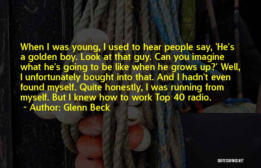 Golden Boy Quotes By Glenn Beck