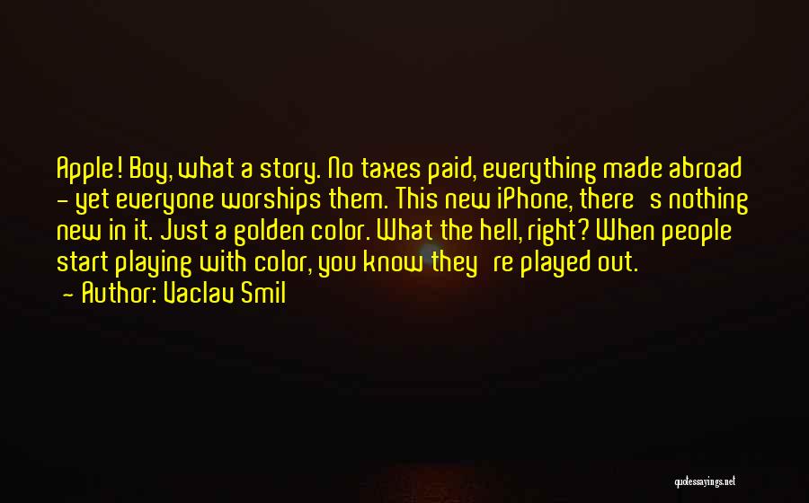 Golden Boy Quotes By Vaclav Smil