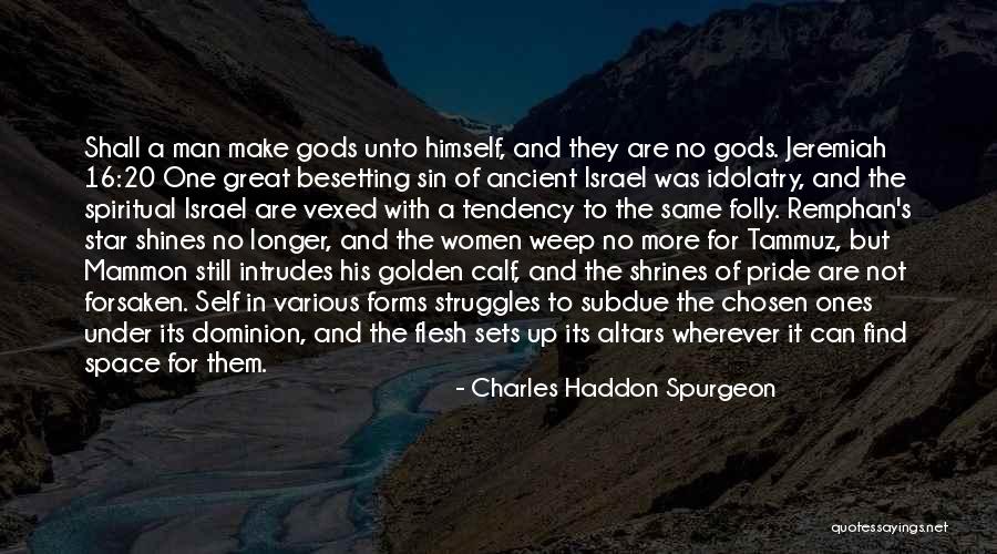 Golden Calf Quotes By Charles Haddon Spurgeon