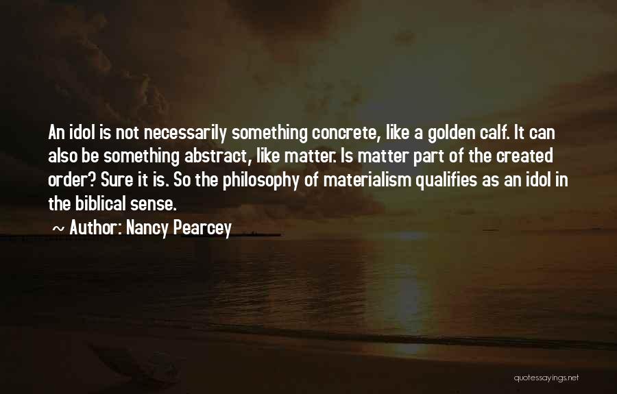 Golden Calf Quotes By Nancy Pearcey