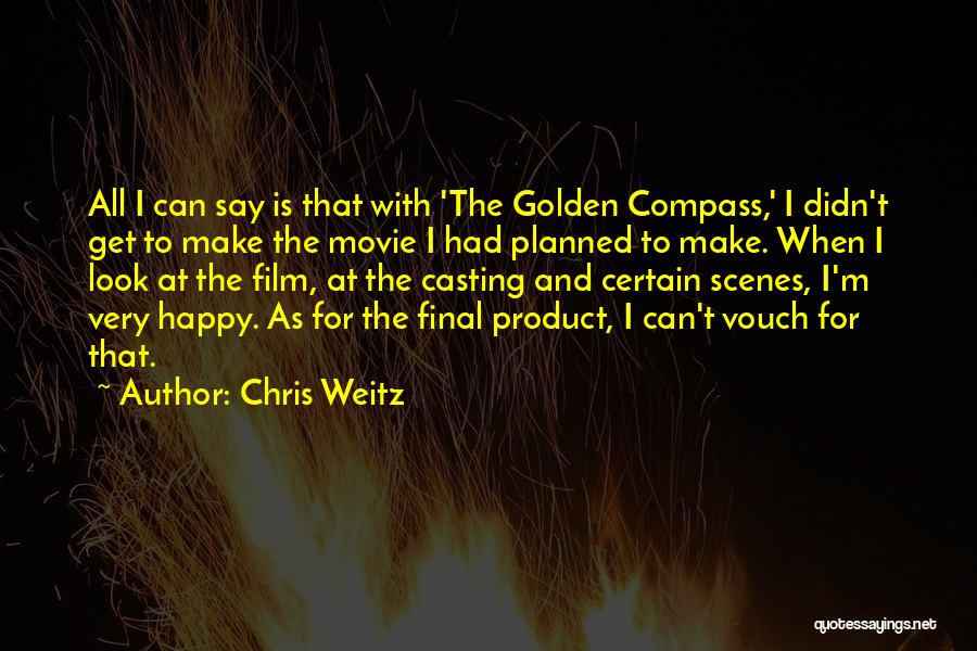 Golden Compass Movie Quotes By Chris Weitz