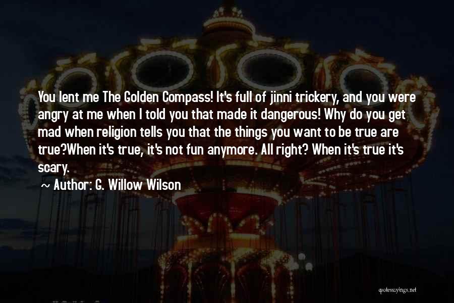 Golden Compass Quotes By G. Willow Wilson