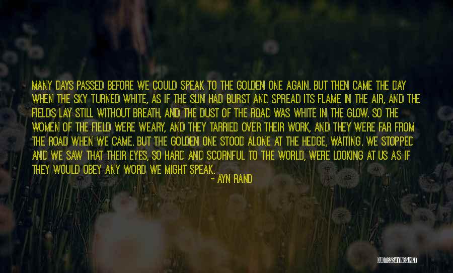 Golden Days Quotes By Ayn Rand Golden Days Quotes By Ayn Rand