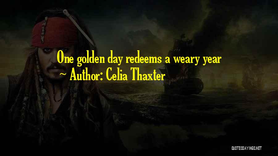 Golden Days Quotes By Celia Thaxter