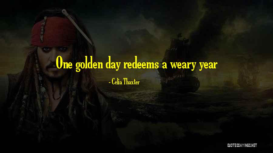 Golden Days Quotes By Celia Thaxter