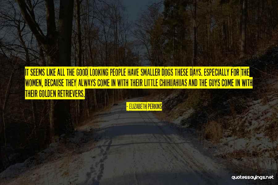 Golden Days Quotes By Elizabeth Perkins Golden Days Quotes By Elizabeth Perkins
